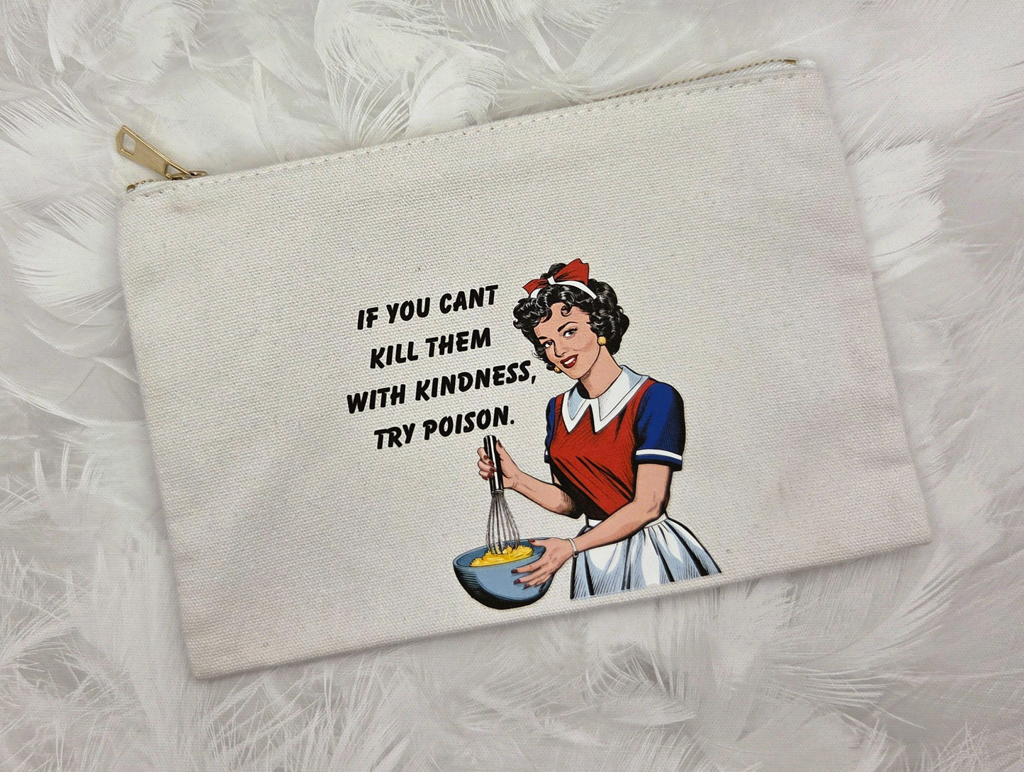 Kill them with Kindness Make up Bag