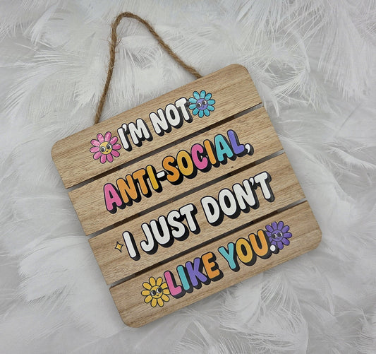 I'm not antisocial Plaque