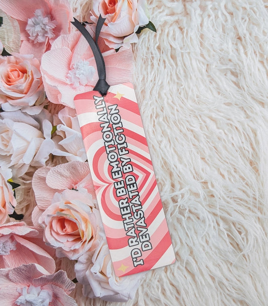 Id rather be emotionally Devasted Bookmark