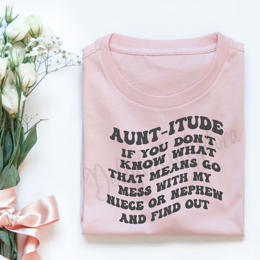 Aunt-itude T-shirt